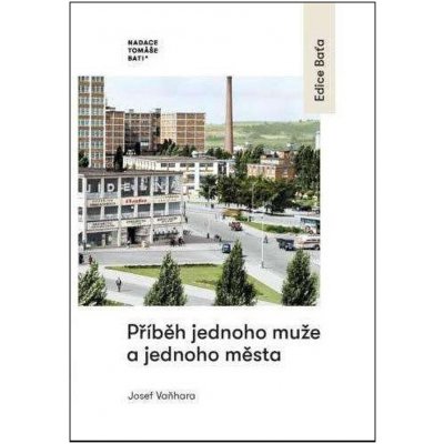 Příběh jednoho muže a jednoho města - Josef Vaňhara