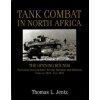 Tank Combat in North Africa: The ening Rounds erations Sonnenblume, Brevity, Skorpion and Battleaxe (Thomas L Jentz)(Pevná)