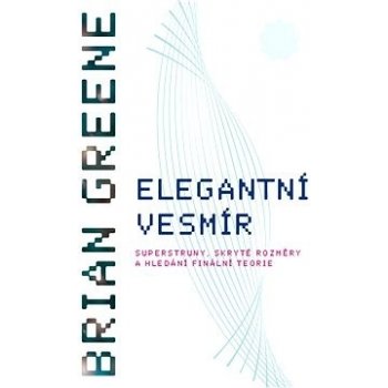 Elegantní vesmír - Brian Greene