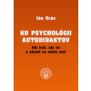 KU PSYCHOLÓGII AUTODIDAKTOV - Ján Grác