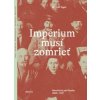 Impérium musí zomrieť Revolučný pád Ruska 1900 1917 - Zygar Michail
