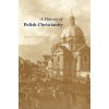 History of Polish Christianity (Jerzy Kloczowski)(Brožovaná)