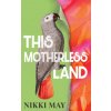 This Motherless Land (Nikki May)(Pevná)