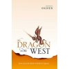 The Dragon in the West - Daniel (Professor of Ancient History, Professor of Ancient History, University of Exeter) Ogden, Oxford University Press