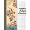 Japanese Writing Practice Workbook: Genkouyoushi Paper For Writing Japanese Kanji, Kana, Hiragana And Katakana Letters - Grey Wagtail and Rose