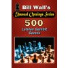 500 Latvian Gambit Games (Bill Wall,Gerald Lee Wall)(Brožovaná)