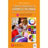 Corso pratico di armocromia. Cromatismo e personalità-Practical course in colour harmony. Method colour and personality
