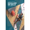 Escalade en salle NE (Laurence Guyon,Olivier Broussouloux)(Brožovaná)