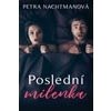Poslední milenka - Nachtmanová Petra
