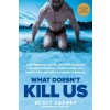 What Doesn't Kill Us