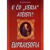 V čo veria ateisti? Eupraxofia