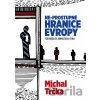 Ne-propustné hranice Evropy - Michal Trčka
