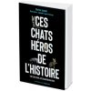 Ces chats héros de l'histoire (Dorica Lucaci)(Brožovaná)