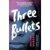 Three Bullets - Melvin Burgess