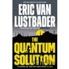 The Quantum Solution - Eric Van Lustbader