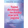 Tajné dechové techniky starých jogínů - Ralf Skuban