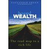 Beyond Wealth - The Road Map to a Rich Life