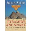 Pyramidy Anunnaků a cesta k nesmrtelnosti, Sitchin Zecharia, 2024