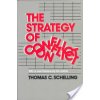 The Strategy of Conflict: With a New Preface by the Author (Schelling Thomas C.)