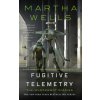 Fugitive Telemetry (WELLS MARTHA)(Pevná)