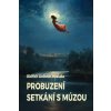 Probuzení / Setkání s múzou - Oldřich Antonín Hostaša