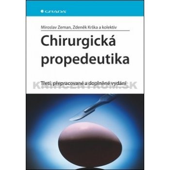 Chirurgická propedeutika - Miroslav Zeman, Zdeněk Krška a kolektív