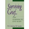 Surviving Grief ... and Learning to Live Again (Catherine M. Sanders)(Brožovaná)