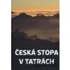 Česká stopa v Tatrách - Mikuláš Argalács