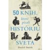 50 kníh, ktoré písali históriu sveta - Daniel Smith