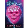 Tastes Like Candy (Jessica Lacy)(Brožovaná)