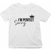 I'm perfect, sorry - detské tričko s potlačou - Tričkový | 3 | 4 | Biela