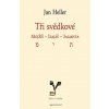 Tři svědkové - Jan Heller