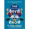 Devil You Know : Stories of Human Cruelty and Compassion - Gwen Adshead, Eileen Horne, Faber & Faber