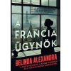 A francia ügynök (Belinda Alexandra)(Brožovaná)