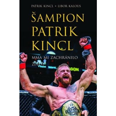 Šampion Patrik Kincl - MMA mi zachránilo život