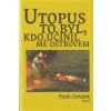 Utopus to byl, kdo učinil mě ostrovem