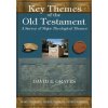Key Themes of the Old Testament: A Survey of Major Theological Themes (Dr David E Graves)(Brožovaná)
