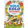 Kolo, kolo mlynské - Adolf Dudek