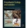 Groundwater Ecology and Evolution - Florian Malard (editor), Christian Griebler (editor), Sylvie Retaux (editor)