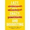 Lazy, Crazy, and Disgusting: Stigma and the Undoing of Global Health (Brewis Alexandra)