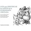 GUIA PARA IDENTIFICAR LOS SANTOS DE LA ICONOGRAFIA CRISTIANA