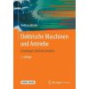 Elektrische Maschinen und Antriebe, m. 1 Buch, m. 1 E-Book, 2 Teile