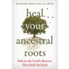 Heal Your Ancestral Roots (Anuradha Dayal-Gulati)(Brožovaná)