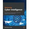 Mastering Cyber Intelligence