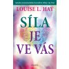 Síla je ve vás - Louise L. Hay