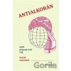 Antialkorán - Patrik Ouředník, Jíří Slíva (ilustrácie)