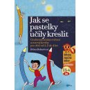 Jak se pastelky učily kreslit - Jiřina Bednářová