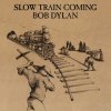 Dylan Bob: Slow Train Coming - Vinyl (LP)