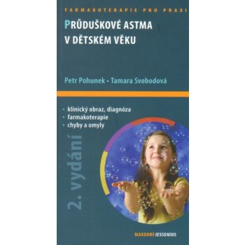 Průduškové astma v dětském věku - Petr Pohunek; Tamara Svobodová