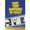 Wait, That Happened in 1976?